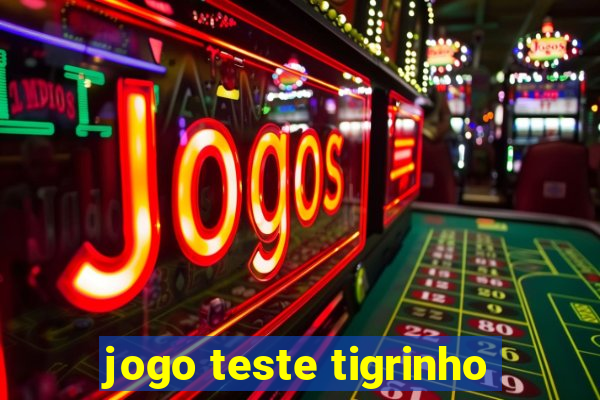 jogo teste tigrinho